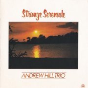 Andrew Hill Trio - Strange Serenade (1980) [1996]