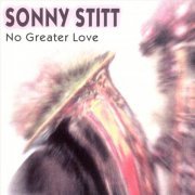 Sonny Stitt - No Greater Love (2001)