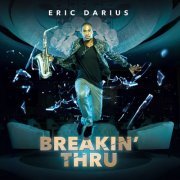 Eric Darius - Breakin' thru (2023)