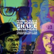 Mario Lalli & The Rubber Snake Charmers - Folklore From The Other Desert Cities (2024) [Hi-Res]