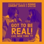 Southside Johnny And The Asbury Jukes - Got To Be Real! (Live, New York '77) (2022)