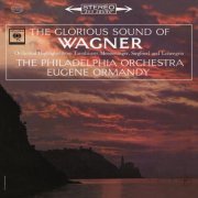 Eugene Ormandy - The Glorious Sound of Wagner (2023 Remastered Version) (1963) [Hi-Res]