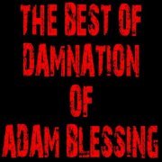Damnation of Adam Blessing - The Best of Damnation of Adam Blessing (2010)