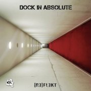 Dock In Absolute - [RE]FLEKT (20230 [Hi-Res]