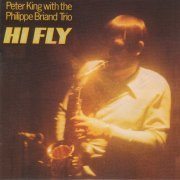 Peter King, Philippe Briand Trio - Hi Fly (1984)
