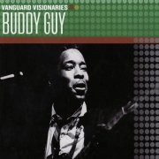 Buddy Guy - Vanguard Visionaries (2007)