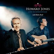 Howard Jones - Live In Birkenhead (feat. Robin Boult) (2007)