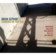 Brian Gephart - Standing on Two Feet (2013)
