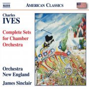 Orchestra New England, James Sinclair - Ives: Complete Sets for Chamber Orchestra (2023)