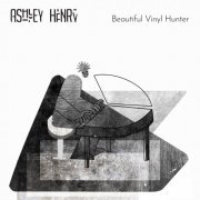 Ashley Henry - Beautiful Vinyl Hunter (2019) [Hi-Res]