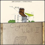 Jim Causley - Cyprus Well / Cyprus Well II (2016/2020)