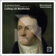 Marco Ceccato & Anna Fontana - For the King of Prussia - Beethoven: Sonatas for Fortepiano and Cello, Op. 5 (2023) [Hi-Res]