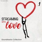 VA - Streaming with Love, Soundtracks Collection Vol.1 (2019) flac