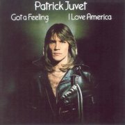 Patrick Juvet - Got A Feeling / I Love America - 1978 (2000)