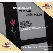Rundfunk-Sinfonieorchester Berlin, Rundfunkchor Berlin, Marek Janowski - Wagner: Tristan und Isolde (2012) [Hi-Res]