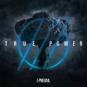 I Prevail - TRUE POWER (2022) Hi Res