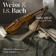 Alberto La Rocca, Carlo Lazari - Weiss & J.S. Bach: Suite SW47 for Guitar and Violin (2024) [Hi-Res]