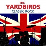 The Yardbirds - The Yardbirds - Classic Rock (2019)