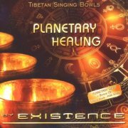 Existence - Planetary Healing (2008)