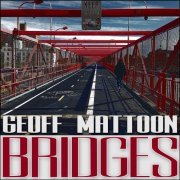Geoff Mattoon - Bridges (2016)
