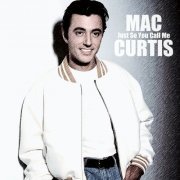 Mac Curtis - Just So You Call Me (2024)