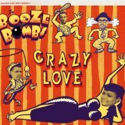 The Booze Bombs - Crazy Lov (2018)
