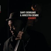 Santi Debriano and Arkestra Bembe - Ashanti (2022) Hi Res