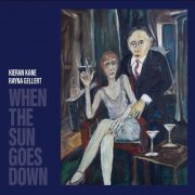 Kieran Kane & Rayna Gellert - When The Sun Goes Down (2019)