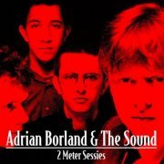 Adrian Borland & The Sound - 2 Meter Session (1995)