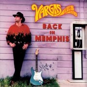 Vargas Blues Band - Back In Memphis (2021) CD-Rip