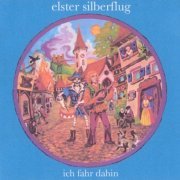 Elster Silberflug - Ich Fahr Dahin (1974/2014)