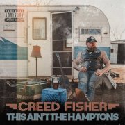 Creed Fisher - This Ain't the Hamptons (2023)