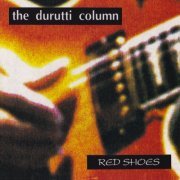 The Durutti Column - Red Shoes (1992)