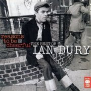 Ian Dury - Reasons To Be Cheerful The Best Of Ian Dury (2005)