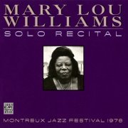 Mary Lou Williams - Solo Recital: Montreux Jazz Festival 1978 (Live At Montreux Jazz Festival, Montreux, CH / July 16, 1978) (1978/2022)