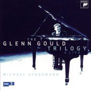 Glenn Gould - Michael Stegmann: The Glenn Gould Trilogy, A Life (2007) [SACD]