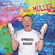 Michl Müller - Verrückt nach Müller (2024)