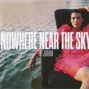 The Jordan - Nowhere Near The Sky (2023) CD-Rip