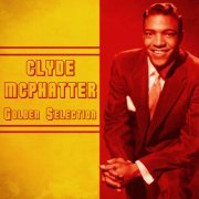 Clyde McPhatter - Golden Selection (Remastered) (2020)