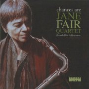Jane Fair Quartet - Chances Are (2007)
