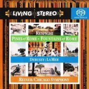 Fritz Reiner, Chicago Symphony ‎- Respighi: Pines of Rome; Fountains of Rome / Debussy: La Mer (2006) [Hi-Res+SACD]