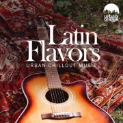 VA - Latin Flavors: Urban Chill Music (2024)