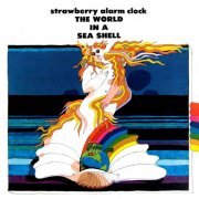 Strawberry Alarm Clock - The World In A Sea Shell (1968)