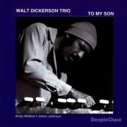 Walt Dickerson - To My Son (1996) 320 kbps