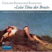 Chor des Bayerischen Rundfunks - Leise Töne Der Brust (2016)