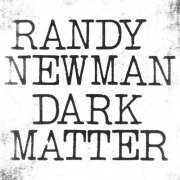 Randy Newman - Dark Matter (2017) [Hi-Res]