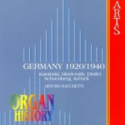 Arturo Sacchetti - Organ History: Germany 1920-1940 (2006)
