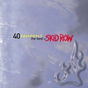 Skid Row - 40 Seasons: The Best Of Skid Row (1998)