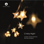 London Choral Sinfonia & Michael Waldron - O Holy Night (2019) [Hi-Res]