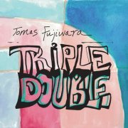 Tomas Fujiwara - Triple Double (2017) Hi-Res